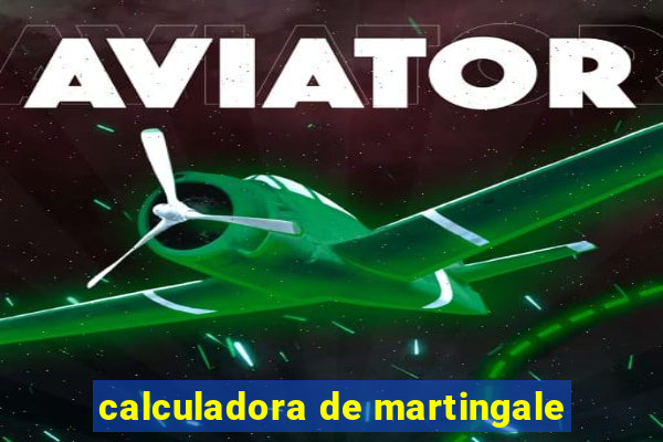 calculadora de martingale